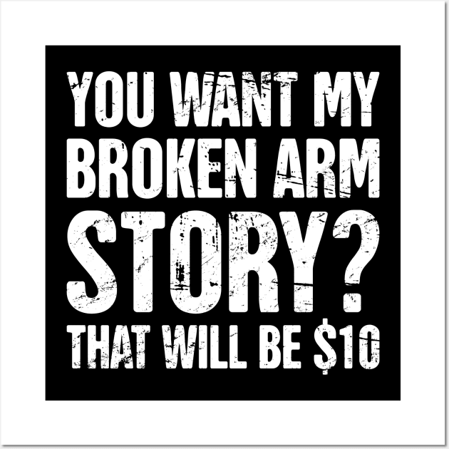 Story - Funny Broken Arm Get Well Soon Gift Wall Art by MeatMan